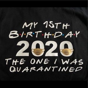 Quarantined 15 Birthday Shirt